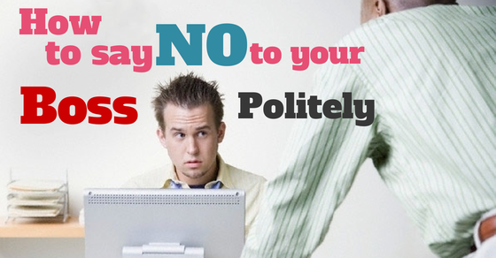 How-to-say-no-to-your-boss-politely